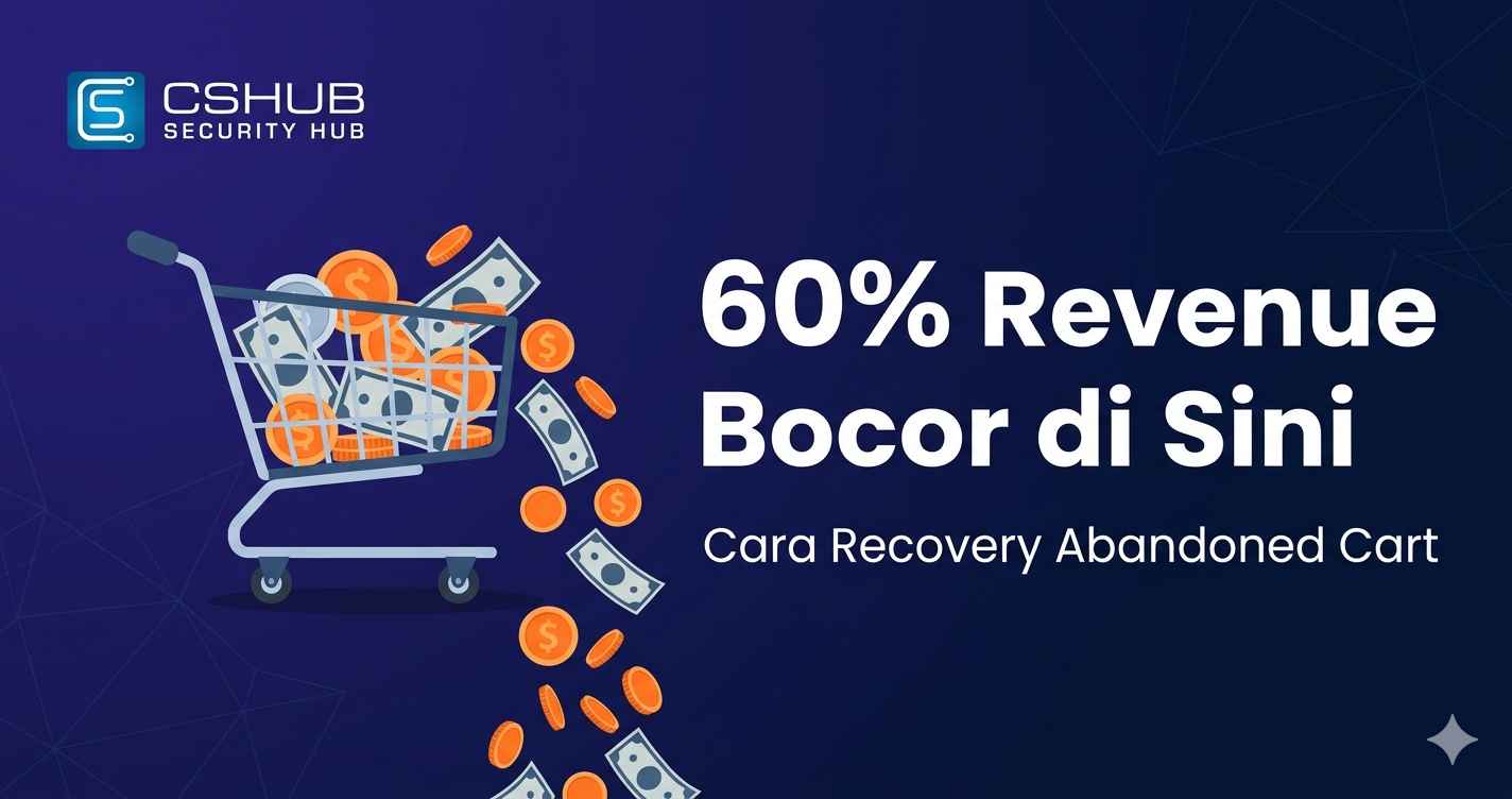 Abandoned Cart: Kenapa 60% Revenue Toko Online Bocor & Cara Menambalnya